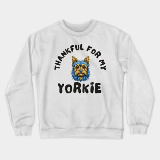 Thankful for my Yorkie Crewneck Sweatshirt